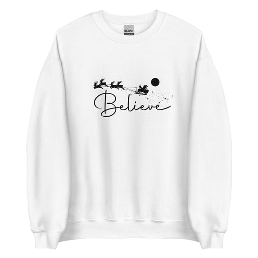 Believe Unisex Sweatshirt